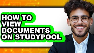 How To View Documents On Studypool Only Way