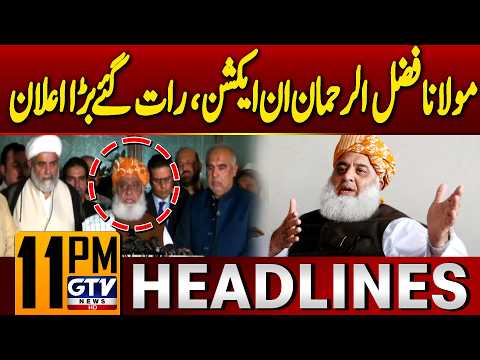 Maulana Fazlur Rehman in Action | Major Announcement Late at Night | 11 PM | Headlines | GTV News