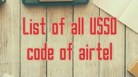 List of all USSD codes of airtel