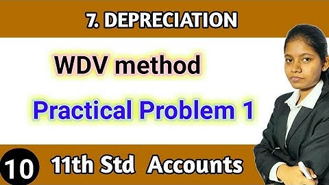 Practical problem 1 class 11th account chapter 7 depreciation written down value method lecture 10