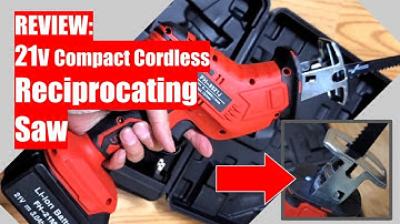 REVIEW: 21v Compact Cordless  Reciprocating Saw