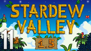 Stardew Valley Part 11 - 1.5 Update Full Gameplay Walkthrough No Commentary