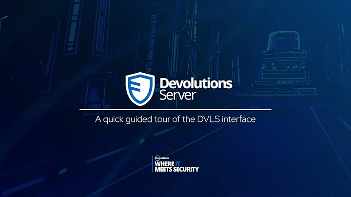A quick guided tour of the Devolutions Server interface