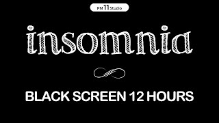 Black Screen Sleep Music 12 Hours | Sleeping Music for Relaxing, Deep Sleep | Black Screen