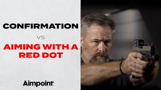 Famous Confirmation vs. Aiming with a Red Dot Profile
