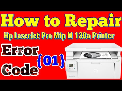 How to fix hp laserjet Pro Mfp M 130a Error code 01/ how to repair hp 130a Error code 01