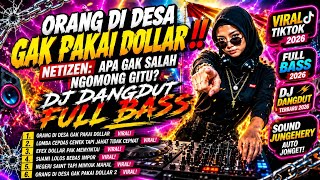 Orang Di Desa Gak  Pakai Dolar  Dj Dangdut Viral   Tanpa Iklan