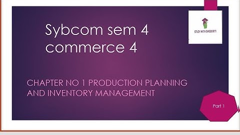 sybcom sem 4 commerce 2 production and inventory management  part 1