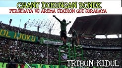 Suara dari Tribun Kidul.!! Chant Dukungan Bonek untuk Persebaya vs Arema di Stadion GBT Surabaya  - Durasi: 10:04. 