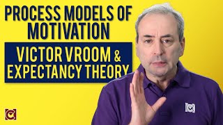 What is Victor Vroom's Expectancy Theory? Process of Model of Motivation