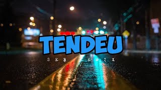 Tendeu ( SEB REMIX )