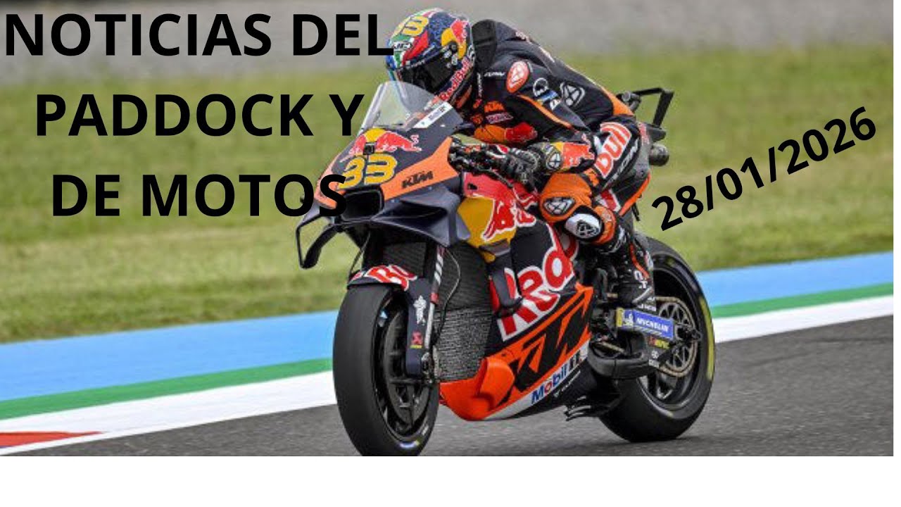 NOTICIAS DEL PADDOCK Y DE MOTOS - 28/01/2026