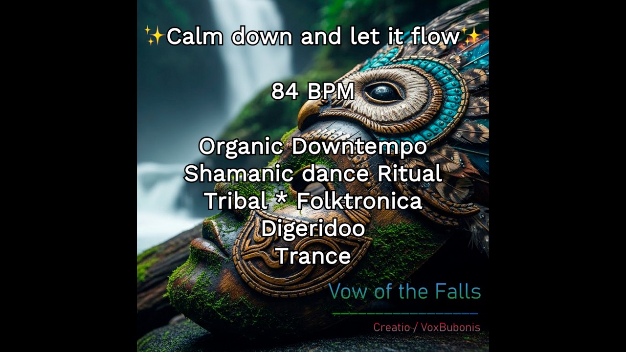 Vow of the Falls * Organic Downtempo*Ritual dance*Shamanic Water Zelebration*New direction*Tribal *