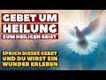 Die Kraftvollste Gebet um Heilung zum Heiligen Geist - Erfahre die Kraft des Heiligen Geistes