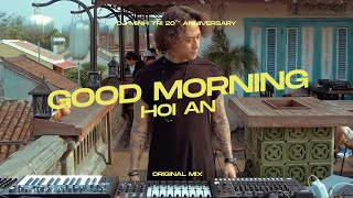 GOOD MORNING HOI AN | DJ MINHTRI (Original Mix)