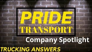 Pride Transport | Company Spotlight | The Good and Bad | Trucking Answers