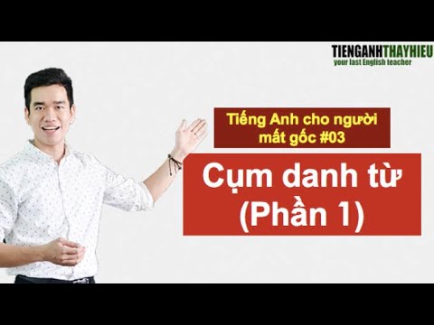 Video: Một cụm danh từ trong ngữ pháp là gì?