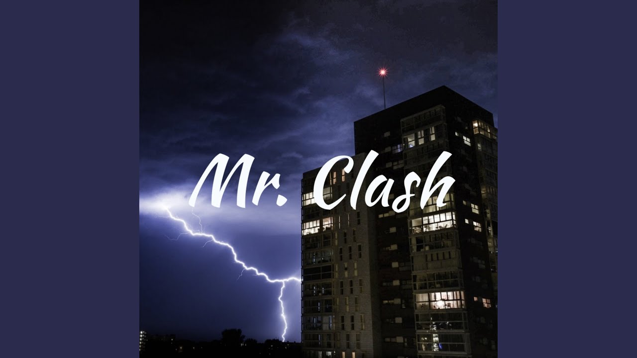 Watch Mr. Clash on YouTube Watch Mr. Clash on YouTube
