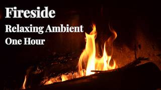 Fireside|Relaxing Ambient・One Hour