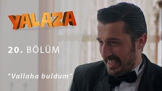 Vallaha Buldum - Yalaza 20.Bölüm