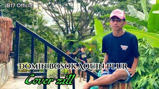 Domin bosok_Aquin Plur_Cover Zill🎤🔥|| JB17🎹