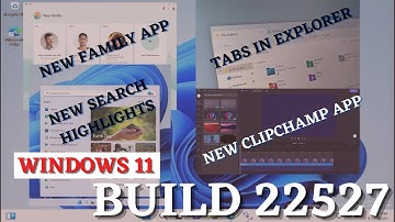 Windows 11 Build 22572 | Tabs in file explorer, Clipchamp, Family app & Microsoft defender preview