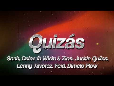 Sech, Dalex - Quizas ft Wisin & Zion, Justin Quiles, Lenny Tavarez, Feid, Dimelo Flow🌙(Letra/Lyrics)