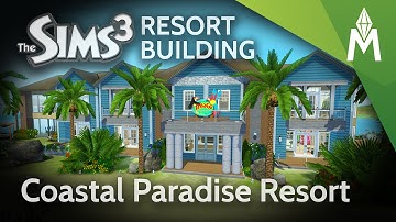 The Sims 3 Resort Building -  Coastal Paradise Resort