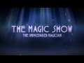 THE MAGIC SHOW - THE PREPARATION... (THE TRAILER)