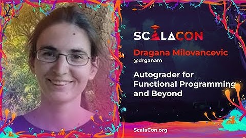 Autograder for Functional Programming and Beyond - Dragana Milovancevic