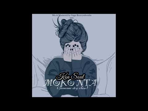 Kon Soul  - Moko Nta (Someone Dey Chew)