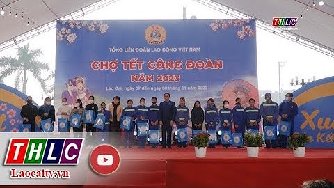 Ý nghĩa chợ tết Công đoàn | THLC