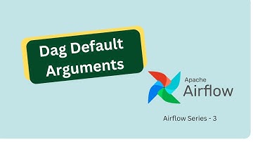 Airflow Dag Default Arguments || Create Your Airflow Dag