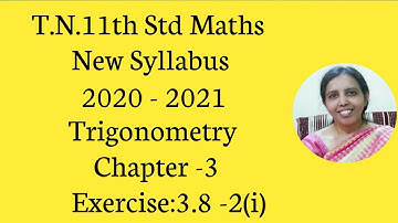 T.N. 11th  maths  Exercise:3.8  Sum - 2 (i) | Trigonometry | Chapter - 3.