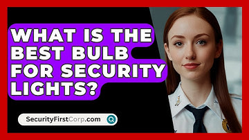 What Is The Best Bulb For Security Lights? - SecurityFirstCorp.com