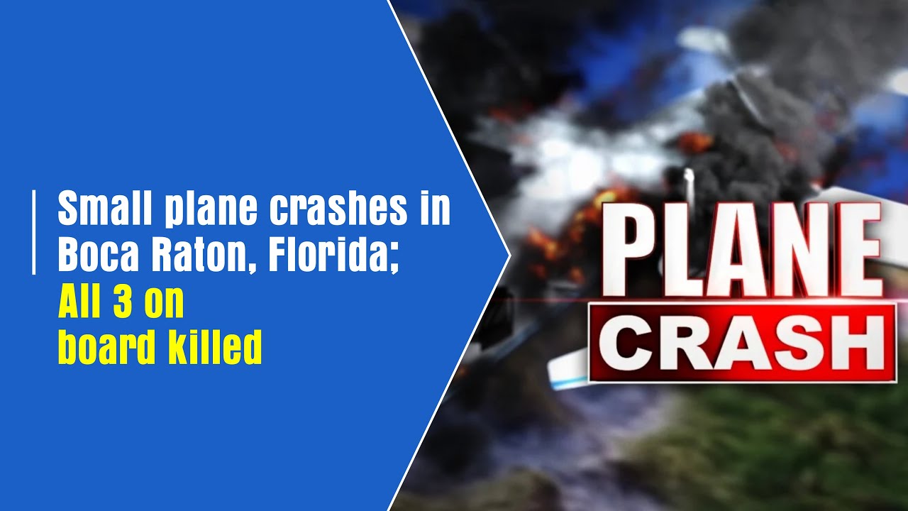 Small plane crashes in Boca Raton, Florida; all 3 on board killed - YouTube