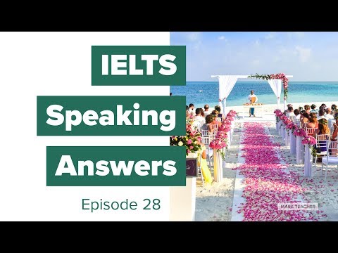 IELTS Speaking Answers - Episode 28 - Weddings