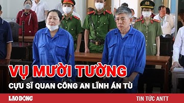 Tiếp tay trùm buôn lậu Mười Tường, cựu sĩ quan công an lĩnh 8 năm tù | BLĐ