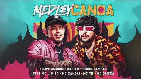 Medley Canoa - Felipe Amorim, Nattan, Pedro Sampaio Ft MC TH, MC Xangai, MC J Mito