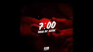 EDB - 7:00 (Prod. By Astek)