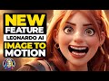 Leonardo ai new feature  image to motion  create animateds