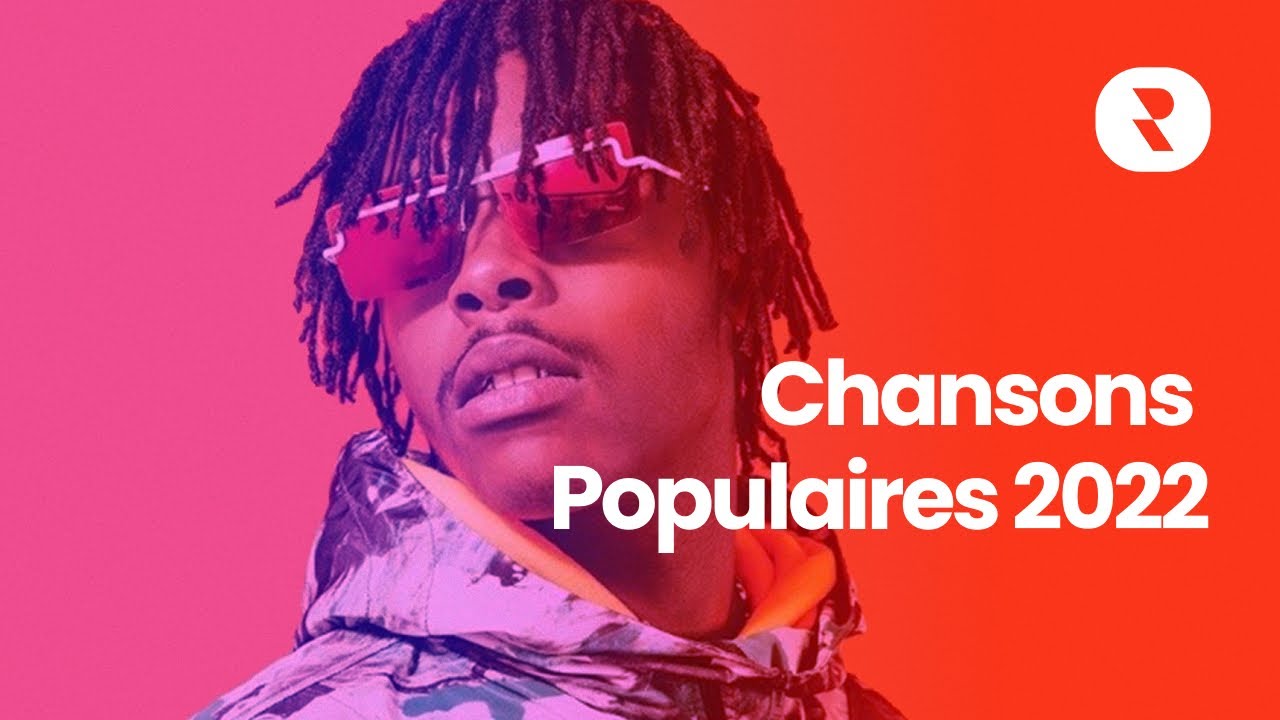 Chansons Populaires 2022 🎼 Meilleur Musique Actuelle 2022 🎼 Mix Chanson ...