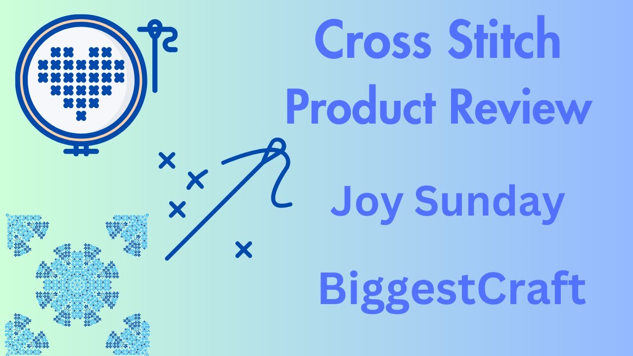 Joy Sunday Cross Stitch Product Review BiggestCraft Stamped Cross