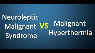 Neuroleptic Malignant Syndrome vs Malignant Hyperthermia