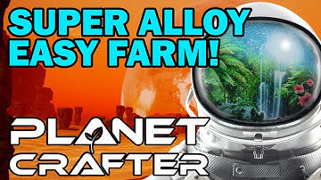 Planet Crafter Super Alloy EASY Farm!