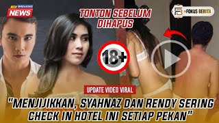 MENJIJIKKAN‼️VIDEO MESUM SYAHNAZ DAN RENDY SERING CHECK IN DI HOTEL