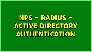 Celebrity NPS - RADIUS - Active Directory Authentication (2 Solutions!!) Wealth