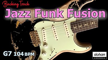 Jazz Funk Fusion ・ FUNK BLUES／Backing Track (G7 104 BPM)