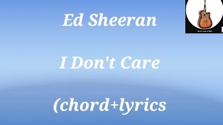 Ed Sheeran - I Don't Care (chord+lyrics)