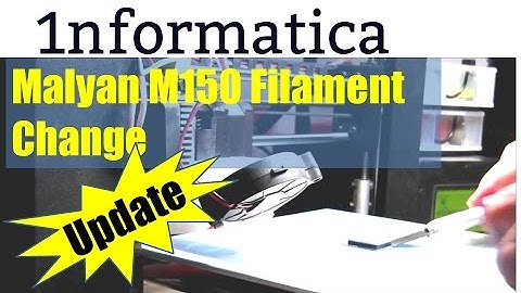 Malyan M150  Filament  Change Update - 3D Printer Tutorial